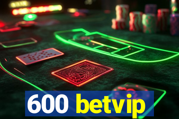 600 betvip